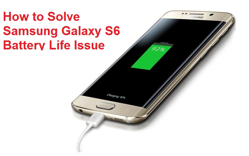 Samsung Galaxy S6 Battery Life ProblemSamsung Galaxy S6 Battery Life Problem